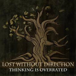 Lost Without Direction : Thinking Is Overrated